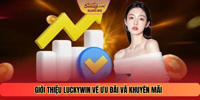 Giới thiệu LUCKYWIN về khuyến mãi và ưu đãi